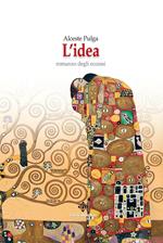 L' idea. Romanzo degli eccessi