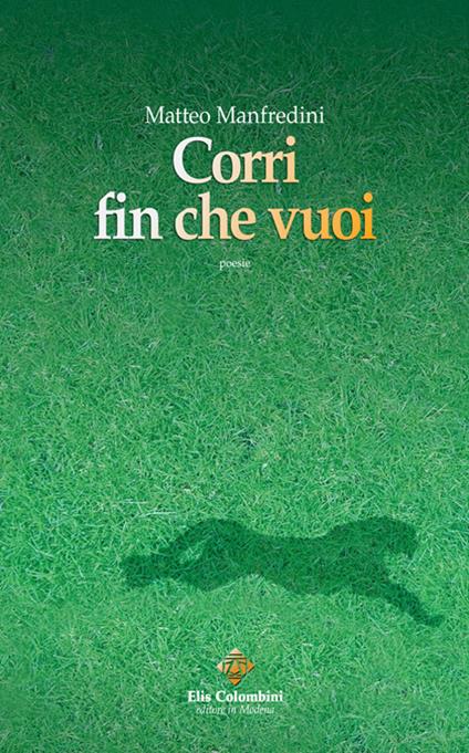 Corri fin che vuoi - Matteo Manfredini - copertina