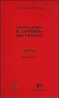 Opera omnia. Vol. 7: l governo dei vescovi. - Giustiniani Lorenzo (san) - copertina