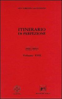 Opera omnia. Vol. 8: Itinerario di perfezione. - Giustiniani Lorenzo (san) - copertina