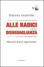 Alle radici della disuguaglianza. Manuali di pari opportunità