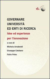 Governare università ed enti di ricerca. Idee ed esperienze per  l'innovazione - M. Arnaboldi - G. Catalano - F. Poles - Libro - Marcianum  Press - Empowerment | IBS