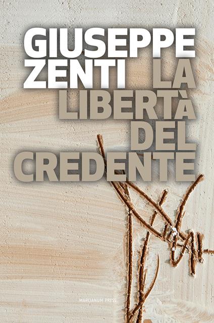 La libertà del credente - Giuseppe Zenti - copertina