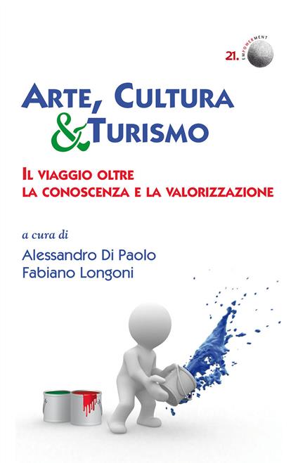 Arte, cultura & turismo. Il viaggio oltre la conoscenza e la valorizzazione - copertina