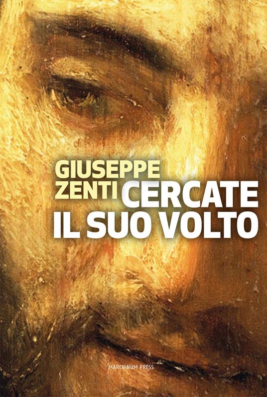 Cercate il suo volto. Verità dell'uomo e mistero di Dio nei Salmi - Giuseppe Zenti - copertina