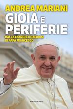 Gioia e periferie. Dalla Evangelii Gaudium di Papa Francesco