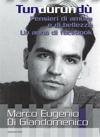 Tundurundù. Pensieri di amore e di bellezza. Un anno di Facebook - Marco Eugenio Di Giandomenico - ebook
