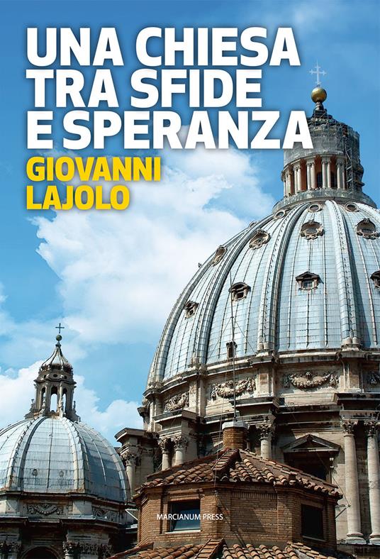 Una Chiesa tra sfide e speranza. Il respiro della diplomazia vaticana - Giovanni Lajolo - copertina