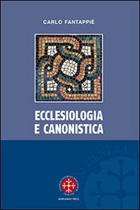 Ecclesiologia e canonistica - Carlo Fantappiè - copertina