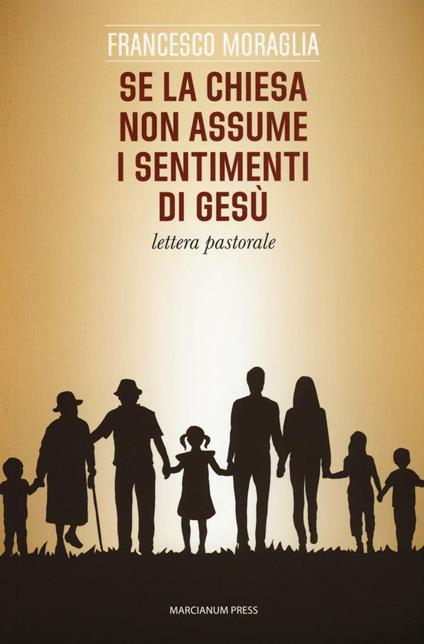 Se la Chiesa non assume i sentimenti di Gesù. Lettera pastorale - Francesco Moraglia - copertina