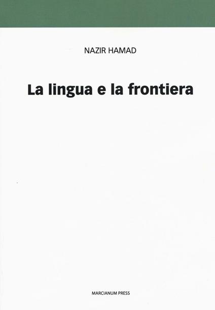 La lingua e la frontiera. Doppia cultura e poliglottismo - Nazir Hamad - copertina