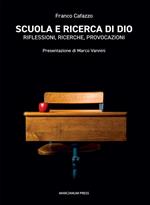 Scuola e ricerca di Dio. Riflessioni, ricerche, provocazioni