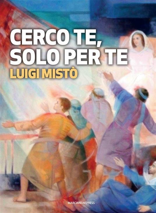 Cerco te, solo per te - Luigi Mistò - ebook