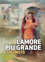 L' amore più grande. La rivoluzione della misericordia