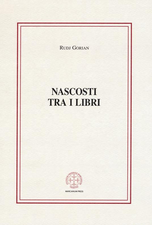 Nascosti tra i libri: i periodici antichi della Biblioteca del Seminario patriarcale di Venezia (1607-1800) - Rudj Gorian - copertina