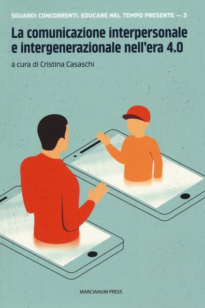 La comunicazione interpersonale e intergenerazionale nell'era 4.0 - copertina