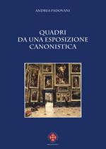 Quadri da una esposizione canonistica