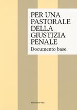 Per una pastorale della giustizia penale. Documento base