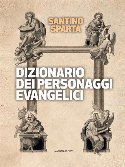 Dizionario dei personaggi evangelici - Santino Spartà - ebook