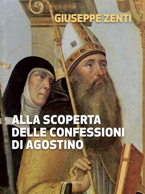 Alla scoperta delle Confessioni di Agostino - Giuseppe Zenti - ebook