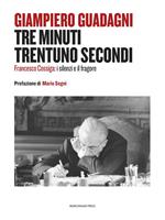 Tre minuti trentuno secondi. Francesco Cossiga: il silenzio e il fragore