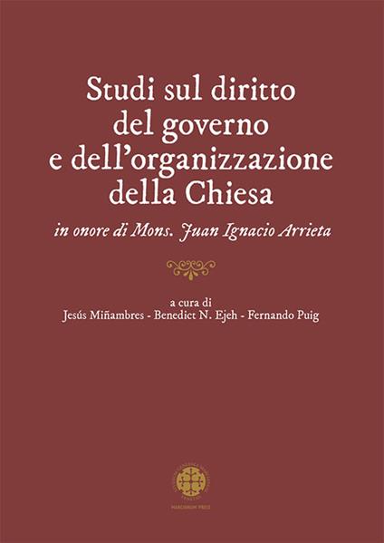 Studi sul diritto del governo e dell'organizzazione della Chiesa in onore di mons. Juan Ignacio Arrieta - copertina