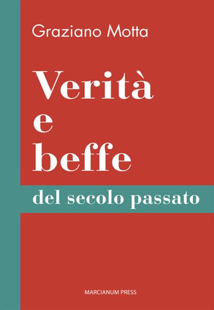 Verità e beffe del secolo passato - Graziano Motta - copertina