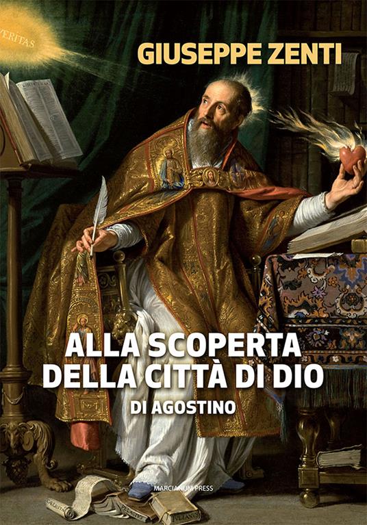 Alla scoperta della Città di Dio di Agostino - Giuseppe Zenti - copertina