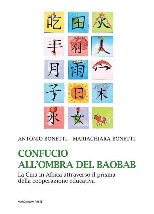 Confucio all'ombra del baobab. La Cina in Africa attraverso il prisma della cooperazione educativa - Antonio Bonetti,Mariachiara Bonetti - copertina