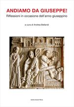 Andiamo da Giuseppe! Riflessioni in occasione dell'anno giuseppino