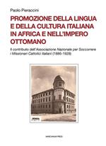 Promozione della lingua e della cultura italiana in Africa e nell'Impero ottomano. Il caso dell'Associazione Nazionale per Soccorrere i Missionari Cattolici Italiani (1886-1928)