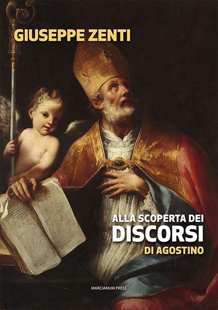 Alla scoperta dei discorsi di Agostino - Giuseppe Zenti - copertina