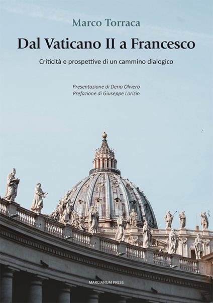 Dal Vaticano II a Francesco. Criticità e prospettive di un cammino dialogico - Marco Torraca - copertina