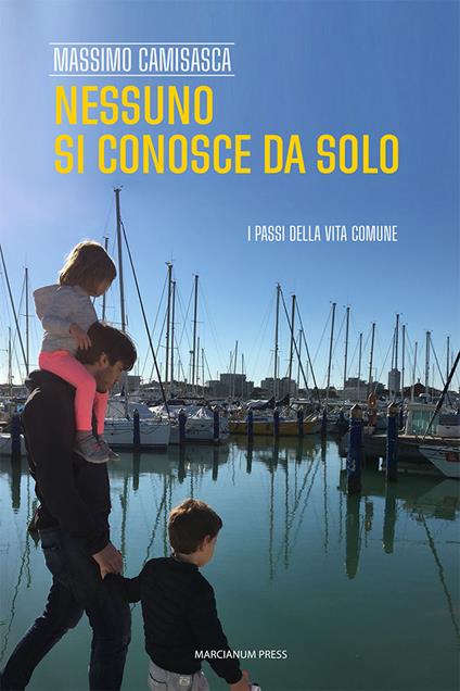 Nessuno si conosce da solo. I passi della vita comune - Massimo (mons.) Camisasca - ebook