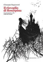 Il risveglio di Rosaspina. Una prospettiva sulle Fiabe dei Grimm
