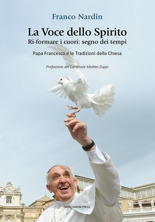 La voce dello spirito. Ri-formare i cuori: segno dei tempi. Papa Francesco e le tradizioni della chiesa - Franco Nardin - copertina