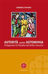 Image of Autorita aut et autonomia. Prolegomeni di Filosofia del Diritto Canonico