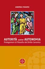 Autorita aut et autonomia. Prolegomeni di Filosofia del Diritto Canonico