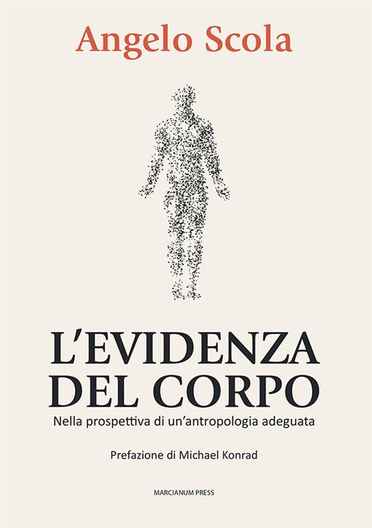 L'evidenza del corpo. Nella prospettiva di un'antropologia adeguata - Angelo Scola - copertina