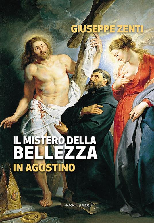 Il mistero della bellezza in Agostino - Giuseppe Zenti - copertina