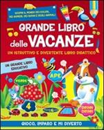 Grande libro delle vacanze. Ediz. illustrata