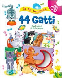 44 gatti. Con CD Audio - Libro - Piccola Luna - Le mie canzoncine