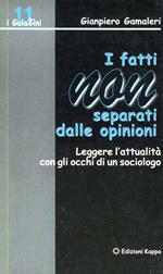 I fatti non separati dalle opinioni. Leggere l'attualità con gli occhi di un sociologo