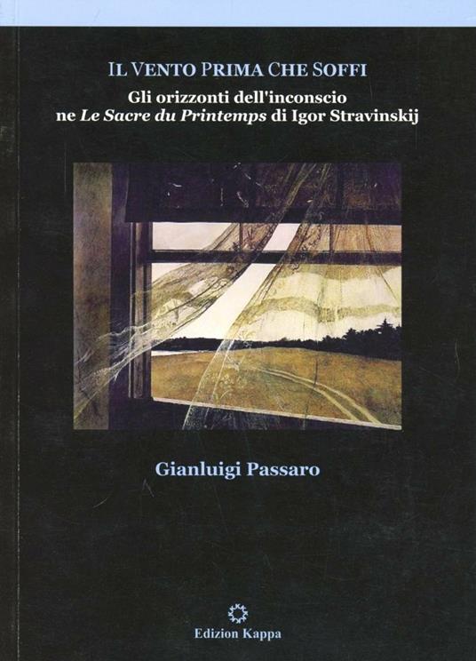 Il vento prima che soffi. Gli orizzonti dell'incoscio ne «Le sacre du printemps» di Igor Strawinskij - copertina