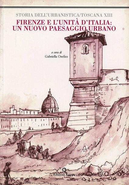 Firenze e l'unità d'Italia. Un nuovo paesaggio urbano - copertina