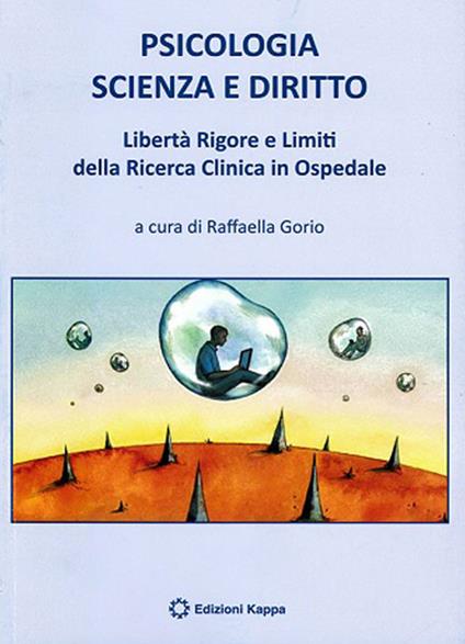 Psicologia scienza e diritto. Libertà rigore e limiti della ricerca clinica in ospedale - copertina