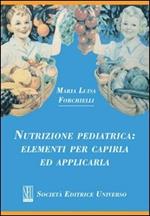 Nutrizione pediatrica. Elementi per capirla ed applicarla