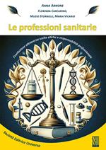 Le professioni sanitarie. L'evoluzione attraverso scelte etiche e responsabilità professionale