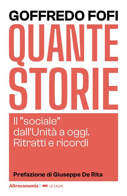 Quante storie. Il «sociale» dall'Unità a oggi. Ritratti e ricordi - Goffredo Fofi - copertina