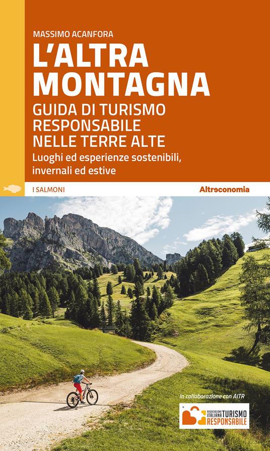 L'altra montagna. Guida di turismo responsabile nelle terre alte - Massimo Acanfora - copertina